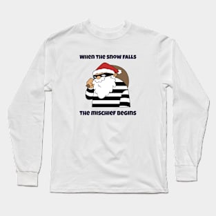 When The Snow Falls, The Mischief Begins Long Sleeve T-Shirt